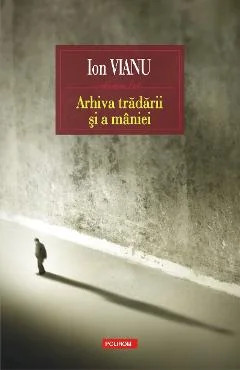 Ebook Arhiva Tradarii Si A Maniei - Ion Vianu