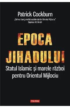 Ebook Epoca Jihadului - Patrick Cockburn