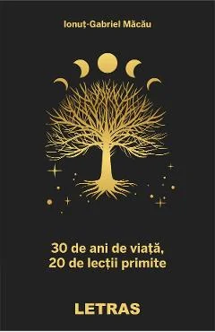 Ebook 30 De Ani De Viață, 20 De Lecții Primite - Ionut-Gabriel Macau