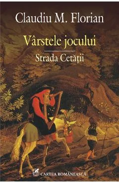Ebook Vârstele Jocului. Strada Cetății - Claudiu M. Florian
