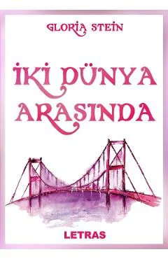 Ebook IKI DUNYA ARASINDA - Gloria Stein