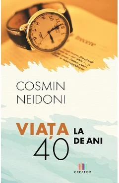 Ebook Viata La 40 De Ani - Cosmin Neidoni