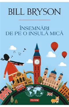 Ebook Insemnari De Pe O Insula Mica. O Calatorie Prin Marea Britanie - Bill Bryson