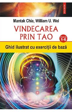 Ebook Vindecarea Prin Tao - Ghid Ilustrat Cu Exercitii De Baza - Mantak Chia, William U. Wei