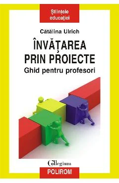Ebook Invatarea Prin Proiecte. Ghid Pentru Profesori