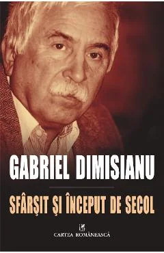 Ebook Sfarsit Si Inceput De Secol - Gabriel Dimisianu