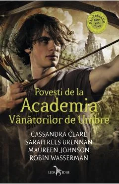 Ebook Povesti De La Academia Vanatorilor De Umbre - Cassandra Clare, Sarah Rees Brennan, Maureen Johnson, Robin Wasserman