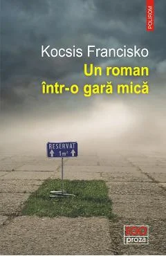 Ebook Un Roman Într-o Gară Mică - Kocsis Francisko