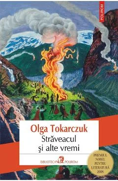 Ebook Straveacul Si Alte Vremi - Olga Tokarczuk