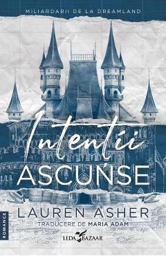 Ebook Intenții Ascunse. Seria Miliardarii De la Dreamland Vol. 1