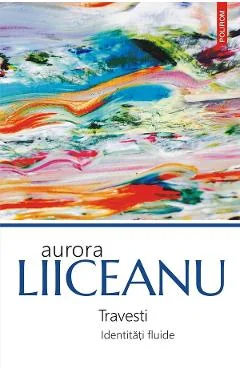 Ebook Travesti. Identitati Fluide - Aurora Liiceanu