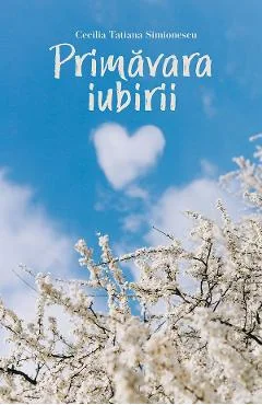 Ebook Primavara Iubirii - Cecilia Tatiana Simionescu