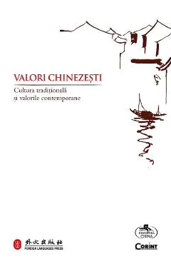 Ebook Valori Chinezești. Cultura Tradițională Și Valorile Contemporane