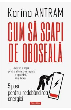 Ebook Cum Sa Scapi De Oboseala. 5 Pasi Pentru Redobandirea Energiei
