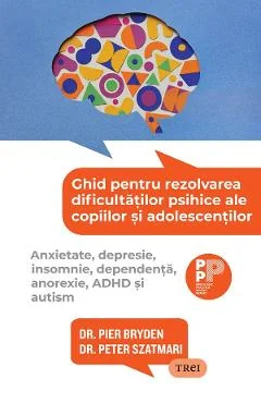 Ebook Ghid Pentru Rezolvarea Dificultăților Psihice Ale Copiilor Și Adolescentilor - Pier Bryden