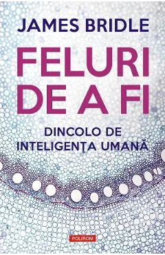 Ebook Feluri De A Fi. Dincolo De Inteligența Umană - James Bridle