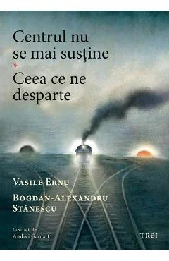 Ebook Centrul Nu Se Mai Susține. Ceea Ce Ne Desparte