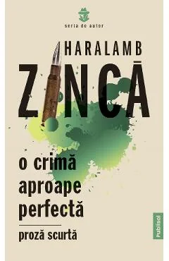 Ebook O Crima Aproape Perfectă - Haralamb Zinca