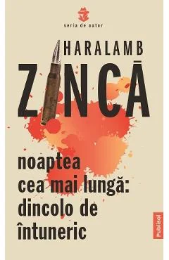 Ebook Noaptea Cea Mai Lunga Dincolo De Intuneric - Haralamb Zinca