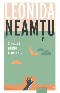 Ebook Speranta Pentru Marele Vis - Leonida Neamtu