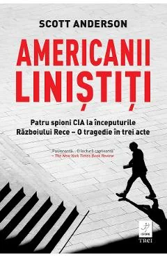 Ebook Americanii Liniștiti - Scott Anderson
