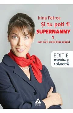 Ebook Si Tu Poti Fi Supernanny 1. Cum Sa-Ti Cresti Bine Copilul