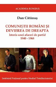 Ebook Comunistii Romani Si 'Devierea De Dreapta'. Istoria Unei Afaceri De Partid, 1940-1968 - Dan Catanus