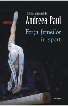 Ebook Forta Femeilor In Sport - Andreea Paul