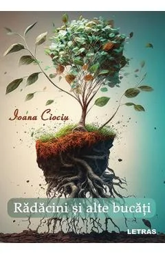 Ebook Radacini Si Alte Bucati - Ioana Ciociu