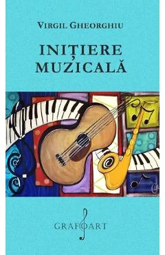 Ebook Inițiere Muzicală - Virgil Gheorghiu
