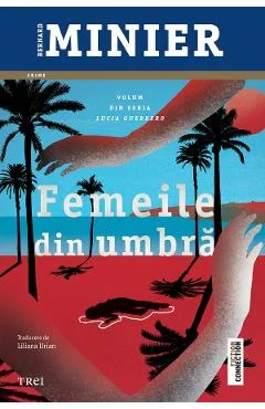 Ebook Femeile Din Umbra. Seria Lucia Guerrero Vol.2 - Bernard Minier