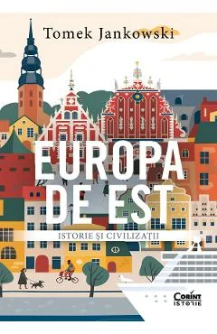Ebook Europa De Est Istorie Si Civilizatii - Tomek Jankowski