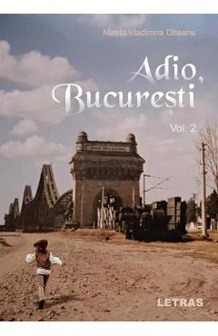 Ebook Adio Bucuresti Vol.2 - Mirela Vladimira Olteanu