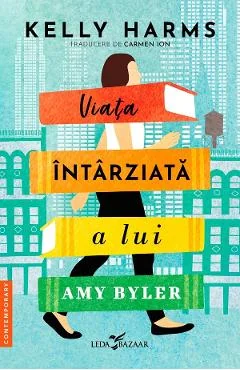 Ebook Viața Întârziată a Lui Amy Byler - Kelly Harms