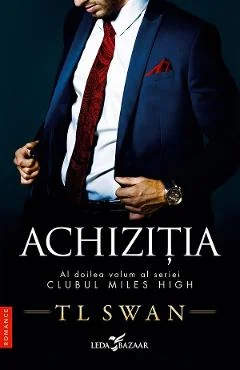 Ebook Achiziția Seria Clubul Miles High Vol. 2 - T.L. Swan