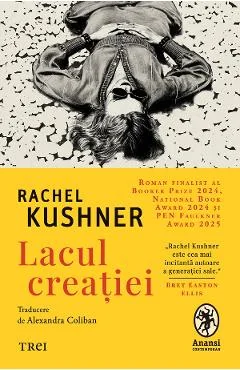 Ebook Lacul Creatiei - Rachel Kushner