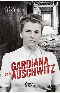 Ebook Gardiana De La Auschwitz - Susan J. Eischeid