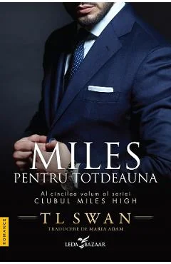 Ebook Miles Pentru Totdeauna. Seria Clubul Miles High Vol. 5 - T.L. Swan