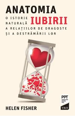 Ebook Anatomia Iubirii - Helen Fisher
